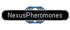 NexusPheromones